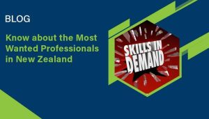 Know About the Most Wanted Professionals in New Zealand