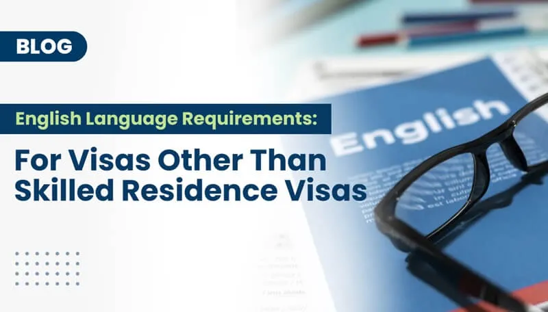 English Language Requirements: For Visas Other Than Skilled Residence Visas