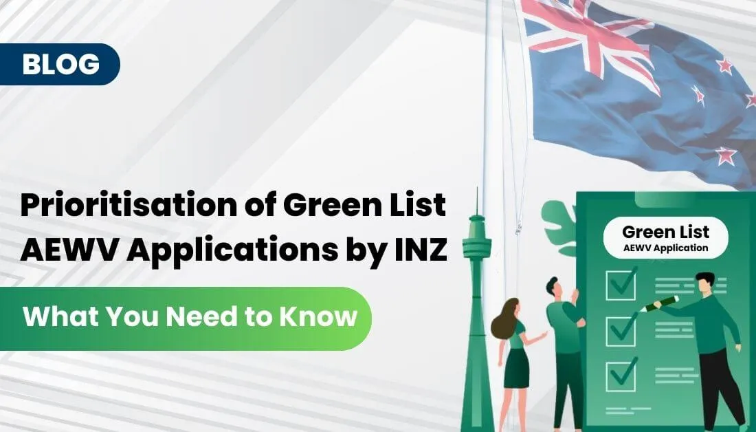 Prioritisation of Green List AEWV Applications by Immigration New Zealand: What You Need to Know