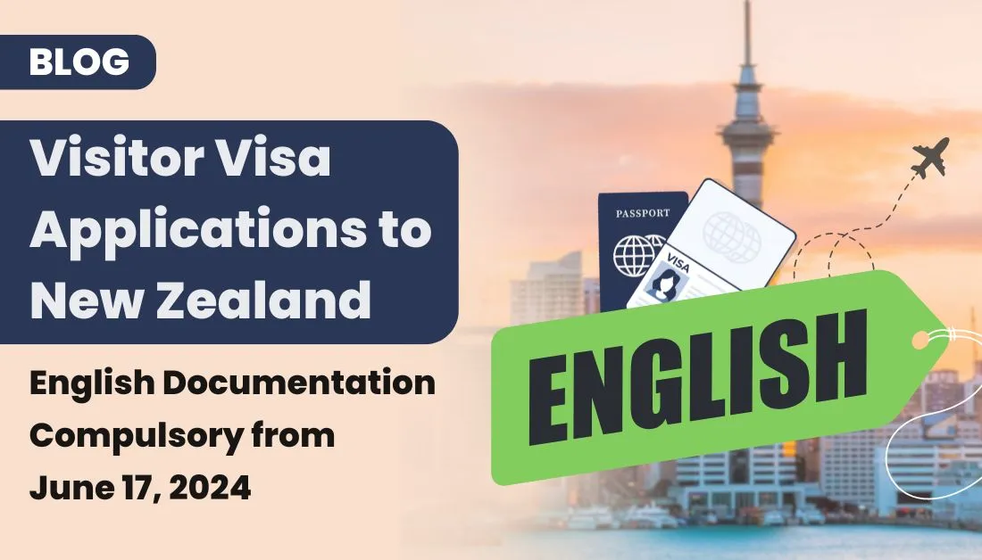 Visa Applications to New Zealand: English Documentation Compulsory from June 17, 2024