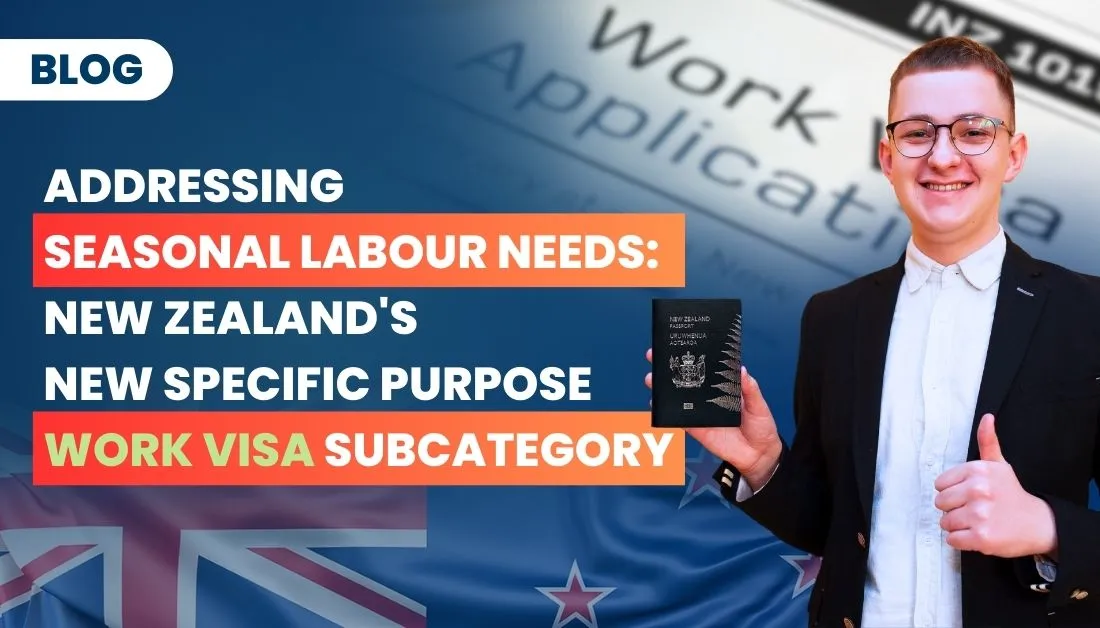 Addressing Seasonal Labor Needs: New Zealand’s New Specific Purpose Work Visa Subcategory
