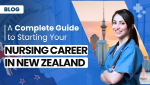 A Complete Guide to Starting Your Nursing Career in New Zealand