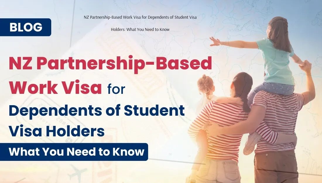 NZ Partnership-Based Work Visa for Dependents of Student Visa Holders: What You Need to Know