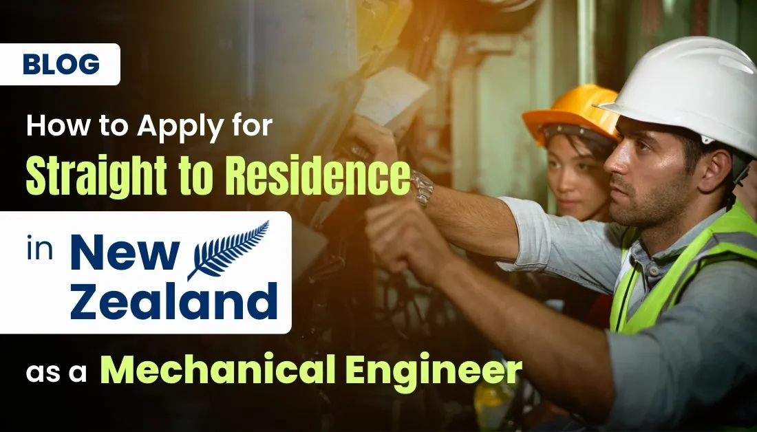 How to Apply for Straight to Residence in New Zealand as a Mechanical Engineer