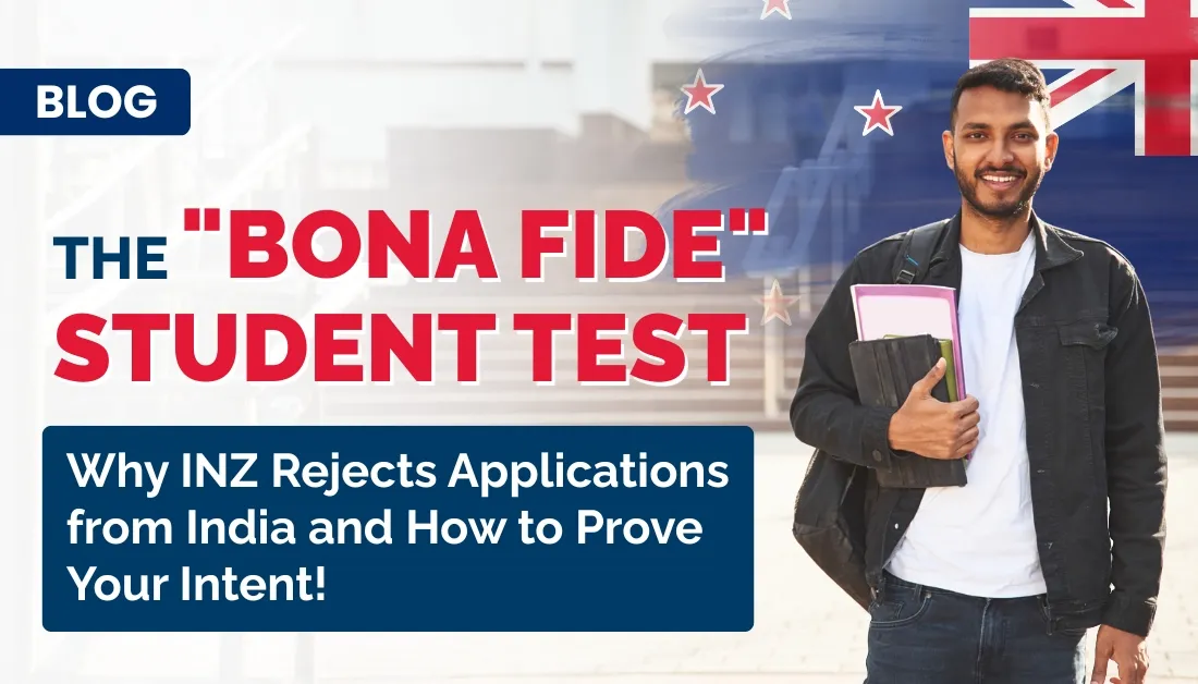 The "Bona Fide" Student Test: Why INZ Rejects Applications from India — and How to Prove Your Intent